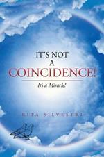 It's Not a Coincidence!: It's a Miracle!