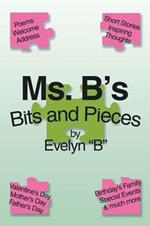 Ms. B's Bits and Pieces