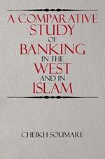 A Comparative Study of Banking in the West and in Islam