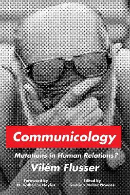 Communicology: Mutations in Human Relations? - Vilém Flusser - cover