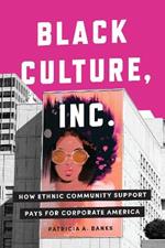 Black Culture, Inc.: How Ethnic Community Support Pays for Corporate America