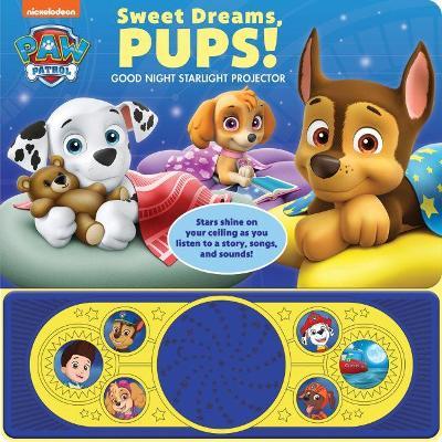 Nickelodeon PAW Patrol: Sweet Dreams, Pups! Good Night Starlight Projector Sound Book - PI Kids - cover