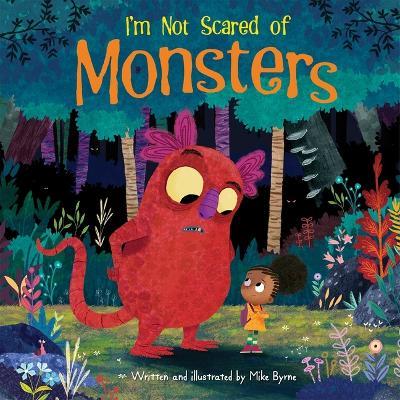 I'm Not Scared of Monsters - Mike Byrne - cover