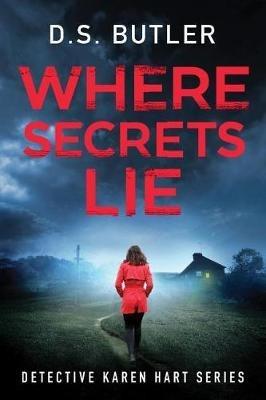 Where Secrets Lie - D. S. Butler - cover