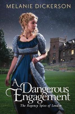 A Dangerous Engagement - Melanie Dickerson - cover