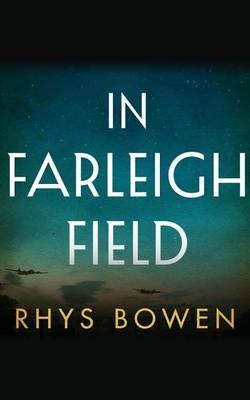 In Farleigh Field: A Novel of World War II - Rhys Bowen - cover