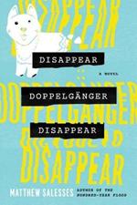 Disappear Doppelganger Disappear: A Novel