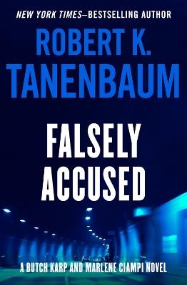 Falsely Accused - Robert K. Tanenbaum - cover