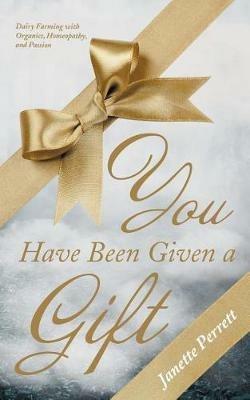 You Have Been Given a Gift - Janette Perrett - cover