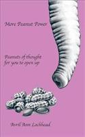 More Peanut Power: Peanuts of Thought for You to Open Up - Avril Ann Lochhead - cover