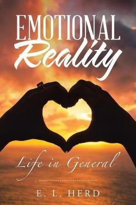 Emotional Reality: Life in General - E L Herd - cover
