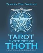 Tarot Mysteries of Thoth: Initiation and Inner Alchemy