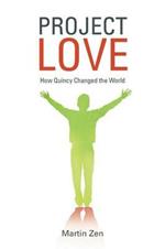 Project Love: How Quincy Changed the World