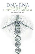 Dna-Rna Research for Health and Happiness