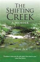 The Shifting Creek: A Memoir - Mona Sen - cover