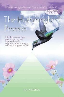 The Hummingbird Process: Life Is What You Make It - Jenny Rayner - cover