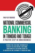 National Commercial Banking in Trinidad and Tobago: A Positive Step in Consciousness