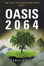 Oasis 2064: Book One of the Saga of Despair and Hope