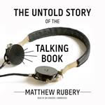 The Untold Story of the Talking Book