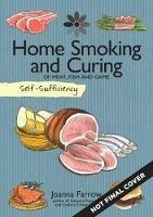 Self-Sufficiency: Home Smoking and Curing: Of Meat, Fish and Game - Joanna Farrow - cover