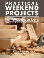 Practical Weekend Projects for Woodworkers: 35 Projects to Make for Every Room of Your Home - Phillip Gardner,Andy Standing - cover