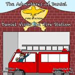 The Adventures of Daniel: Daniel Visits the Fire Station