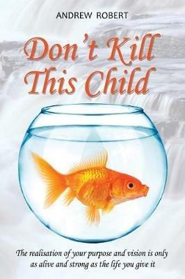 Don't Kill This Child - Andrew Robert - cover