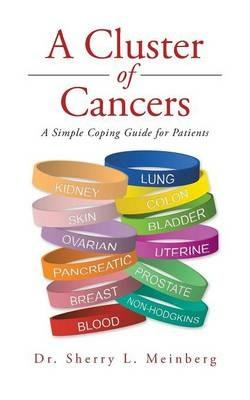 A Cluster of Cancers: A Simple Coping Guide for Patients - Sherry L Meinberg - cover