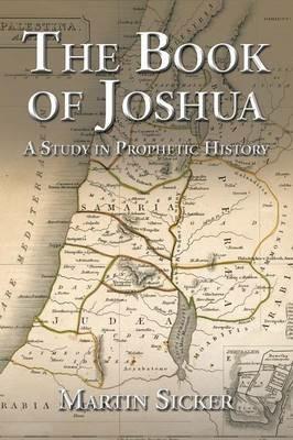 The Book of Joshua: A Study in Prophetic History - Martin Sicker - cover