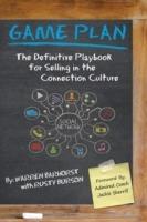 Game Plan: The Definitive Playbook for Selling in the Connection Culture