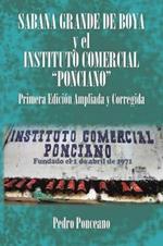 Sabana Grande de Boya y El Instituto Comercial Ponciano: Primera Edicion Ampliada y Corregida