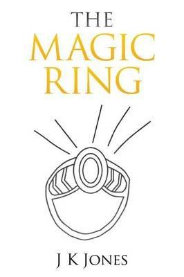 The Magic Ring - J K Jones - cover