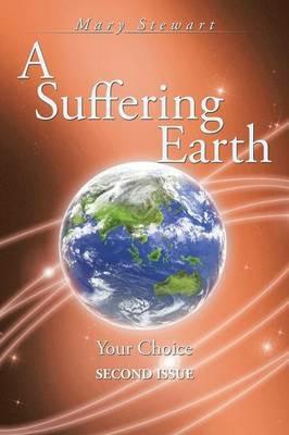 A Suffering Earth: Your Choice - Mary Stewart - cover