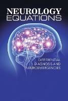 Neurology Equations Made Simple: Differential Diagnosis and Neuroemergencies - Nadeem Akhtar - cover