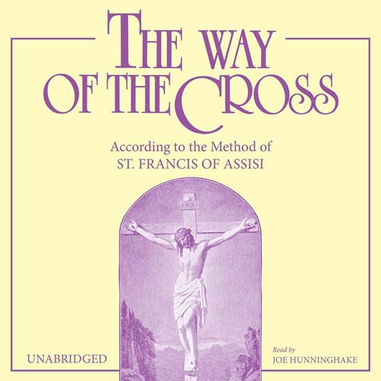 Way of the Cross, The: According to the Method of St. Francis of Assisi