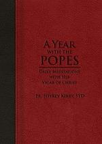 A Year with the Popes: Daily Meditations with the Vicar of Christ