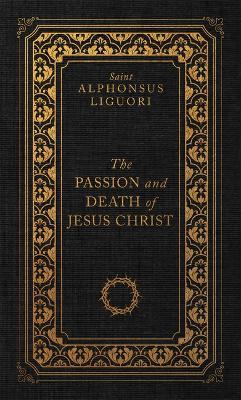 The Passion and Death of Jesus Christ - Liguori - cover