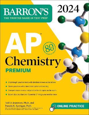 AP Chemistry Premium, 2024: 6 Practice Tests + Comprehensive Review + Online Practice - Neil D. Jespersen,Pamela Kerrigan - cover