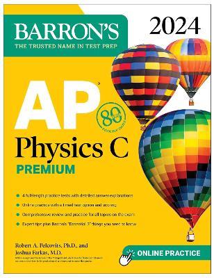 AP Physics C Premium, 2024: 4 Practice Tests + Comprehensive Review + Online Practice - Robert A. Pelcovits,Joshua Farkas - cover