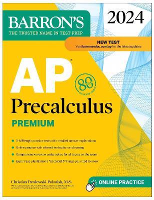 AP Precalculus Premium, 2024: 3 Practice Tests + Comprehensive Review + Online Practice - Christina Pawlowski-Polanish - cover