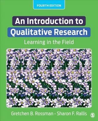 An Introduction to Qualitative Research: Learning in the Field - Gretchen B Rossman,Sharon F Rallis - cover