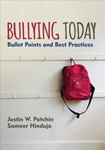 Bullying Today: Bullet Points and Best Practices