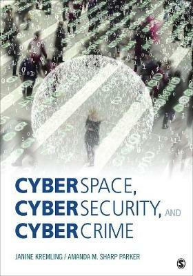 Cyberspace, Cybersecurity, and Cybercrime - Janine Kremling,Amanda M. Sharp Parker - cover