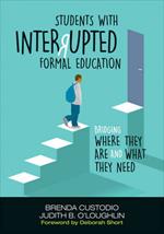 Students With Interrupted Formal Education: Bridging Where They Are and What They Need