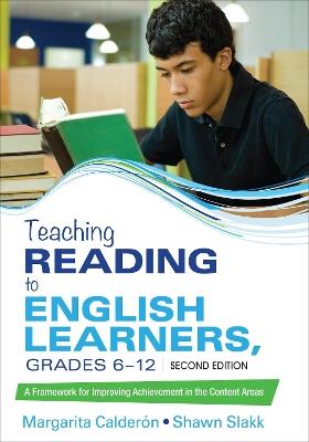 Teaching Reading to English Learners, Grades 6 - 12: A Framework for Improving Achievement in the Content Areas - Margarita Espino Calderon,Shawn M. Sinclair-Slakk - cover
