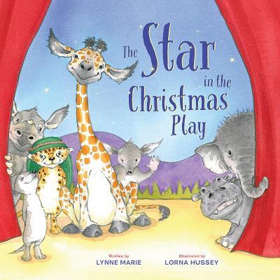 The Star in the Christmas Play - Lynne Marie - cover