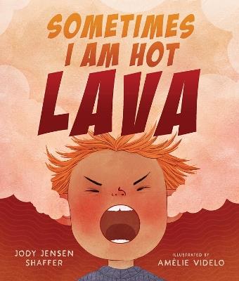 Sometimes I Am Hot Lava - Jody Jensen Shaffer - cover