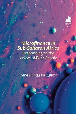 Microfinance in Sub-Saharan Africa: Responding to the Voices of Poor People - Irene Banda Mutalima - cover