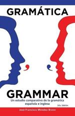 Gramática Grammar: Un Estudio Comparativo De La Gramática Española E Inglesa