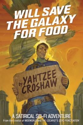 Will Save the Galaxy for Food - Yahtzee Croshaw - cover